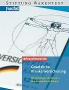 Gesetzliche Krankenversicherung: Die Leistungen der Kassen - Ihre Ansprüche als Patient