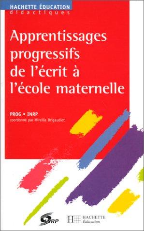 Apprentissages Progressifs De L'Ecrit A L'Ecole Maternelle (Inrp Didactiques)