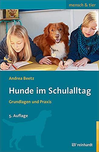 Hunde im Schulalltag: Grundlagen und Praxis (mensch & tier)