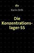 Die Konzentrationslager-SS: Sozialstrukturelle Analysen und biographische Studien