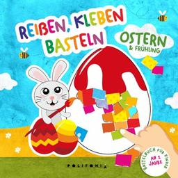 Reißen Kleben und Basteln ab 2 Jahre Ostern & Frühling Bastelbuch für Kinder: Mein kunterbuntes Osterbasteln mit u.a Osterhase Osterei als ... Basteln Ostern Kinder für Mädchen und Jungen