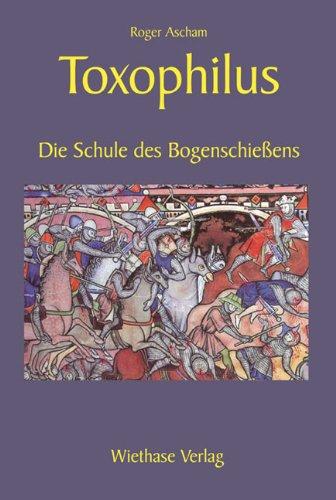 Toxophilus: Die Schule des Bogenschiessens