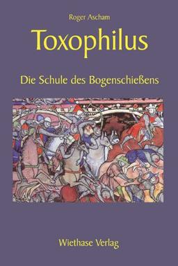 Toxophilus: Die Schule des Bogenschiessens