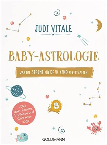 Baby-Astrologie: Was die Sterne für dein Kind bereithalten - Alles über Talente, Vorlieben und Charakterzüge