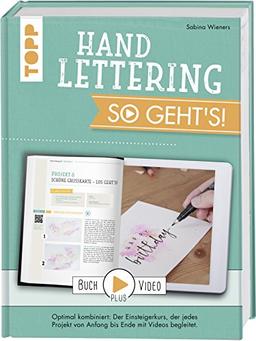 Handlettering. So geht's: Optimal kombiniert: Der Einsteigerkurs, der jedes Projekt von Anfang bis Ende mit Videos begleitet. Buch plus Video