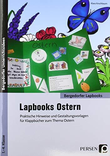 Lapbooks: Ostern - 1.-4. Klasse: Praktische Hinweise und Gestaltungsvorlagen für Klappbücher zum Thema Ostern (Bergedorfer Lapbooks)