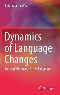 Dynamics of Language Changes: Looking Within and Across Languages