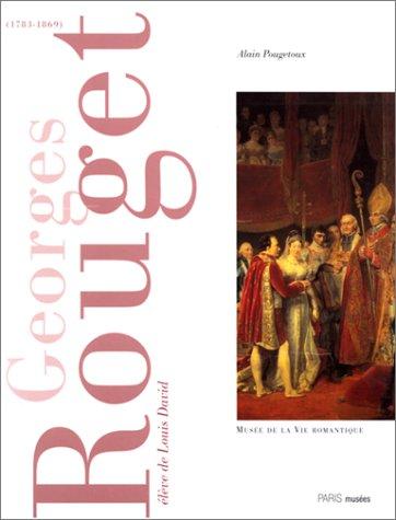 Georges Rouget : exposition, Paris, Musée de la vie romantique, 12 sept.-17 déc. 1995