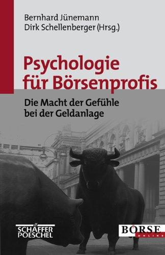 Psychologie für Börsenprofis: Die Macht der Gefühle bei der Geldanlage