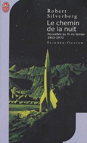 Nouvelles au fil du temps. Vol. 1. Le chemin de la nuit : 1953-1970