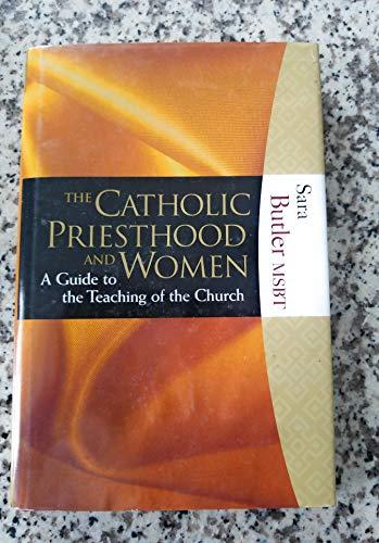 The Catholic Priesthood and Women: A Guide to the Teaching of the Church