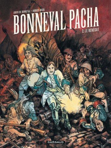 Bonneval pacha. Vol. 2. Le renégat