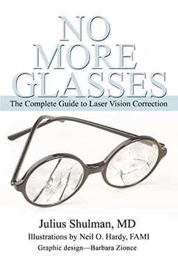 No More Glasses: The Complete Guide to Laser Vision Correction