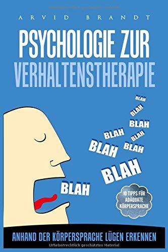 Psychologie zur Verhaltenstheraphie: Anhand der Körpersprache Lügen erkennen