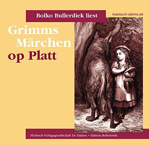 Grimms Märchen op Platt: As de ool Wulf von Rotkäppchen vertell...