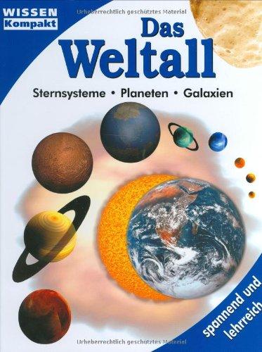 Das Weltall. Wissen kompakt. Sternsysteme, Planeten, Galaxien