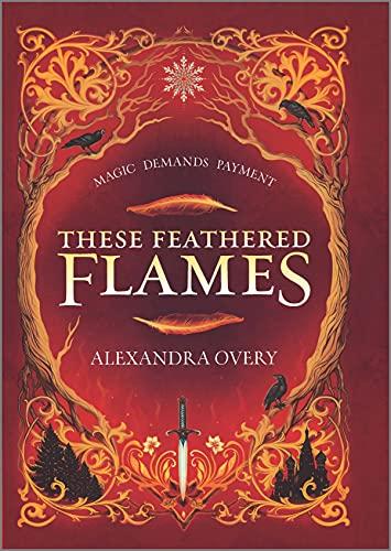 These Feathered Flames (These Feathered Flames, 1, Band 1)