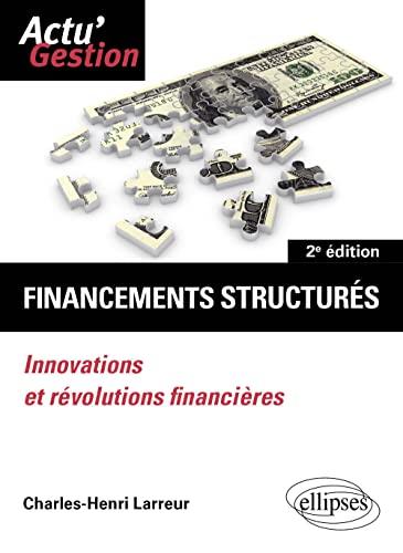 Financements structurés : innovations et révolutions financières