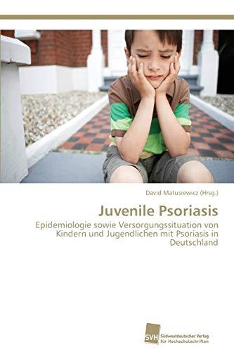 Juvenile Psoriasis: Epidemiologie sowie Versorgungssituation von Kindern und Jugendlichen mit Psoriasis in Deutschland