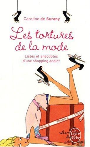 Les tortures de la mode : listes et anecdotes d'une shopping addict