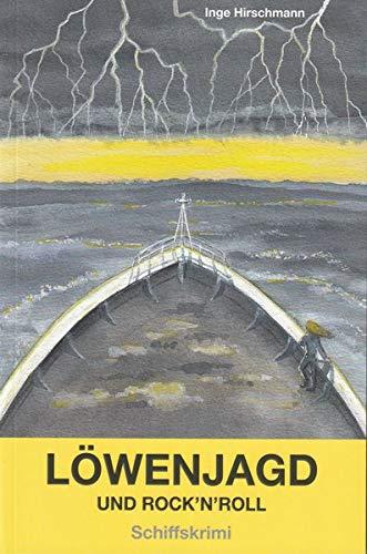 Löwenjagd und Rock 'n' Roll: Schiffskrimi (Die Abenteuer des Karl Holzinger)