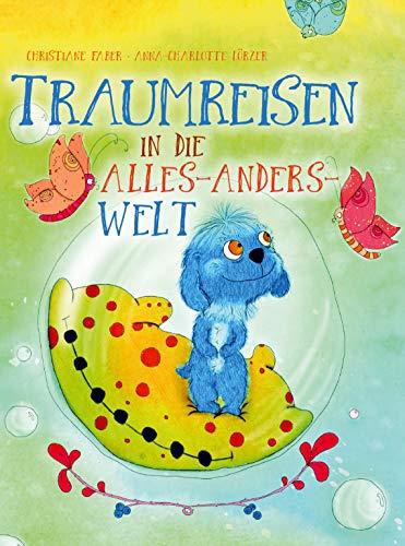 Traumreisen in die Alles-Anders-Welt: Fantasiereisen und Entspannung für Kinder