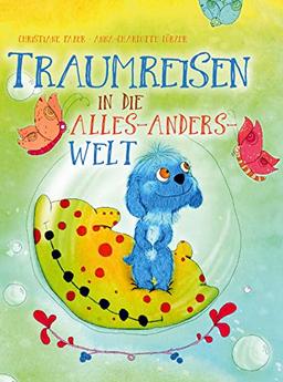 Traumreisen in die Alles-Anders-Welt: Fantasiereisen und Entspannung für Kinder