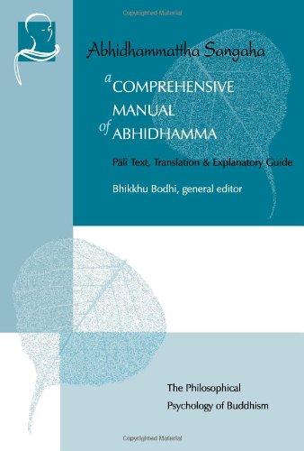 A Comprehensive Manual of Abhidhamma: The Abhidhammattha Sangaha of Acariya Anuruddha: Pali Text, Translation and Explanatory Guide (Vipassana Meditation and the Buddha's Teachings)