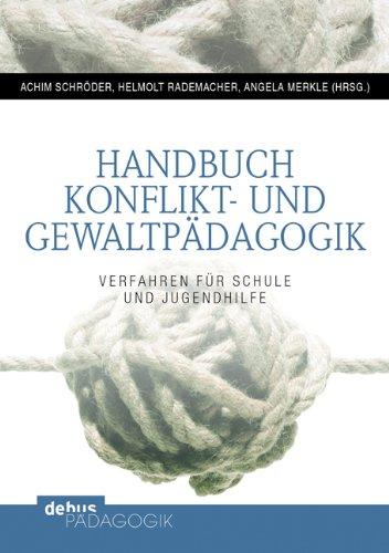 Handbuch Konflikt- und Gewaltpädagogik: Verfahren für Schule und Jugendhilfe