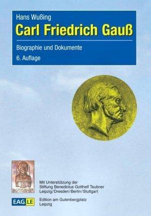 Carl Friedrich Gauß: Biographie und Dokumente