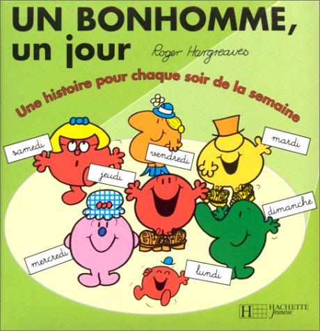 Un bonhomme, un jour : une histoire pour chaque soir de la semaine. Vol. 4