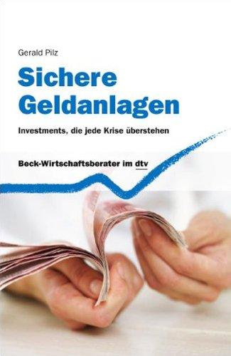 Sichere Geldanlagen: Investments, die jede Krise überstehen