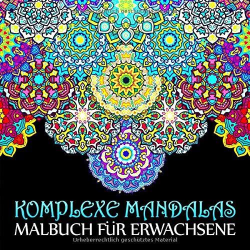 Komplexe Mandalas: Malbuch für Erwachsene