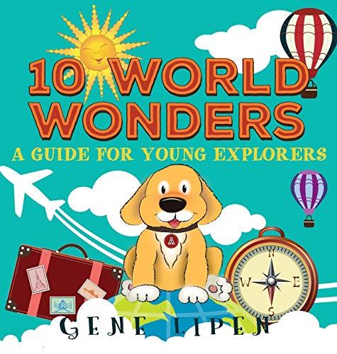 10 World Wonders: A Guide For Young Explorers (Kids Books for Young Explorers, Band 1)