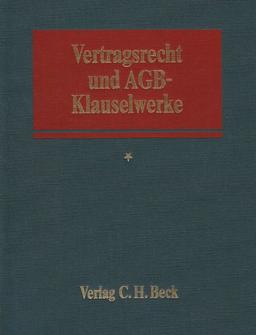 Vertragsrecht und AGB-Klauselwerke (ohne Fortsetzungsnotierung). Inkl. 38. Ergänzungslieferung