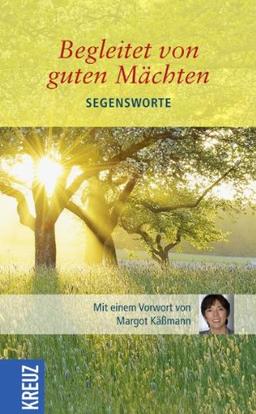 Begleitet von guten Mächten: Segensworte