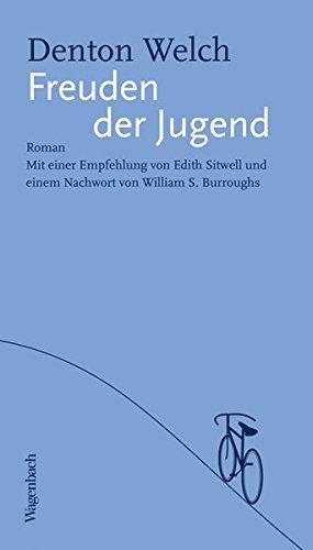 Freuden der Jugend: Mit einer Empfehlung von Edith Sitwell und einem Nachwort von William S. Burroughs (Quartbuch)