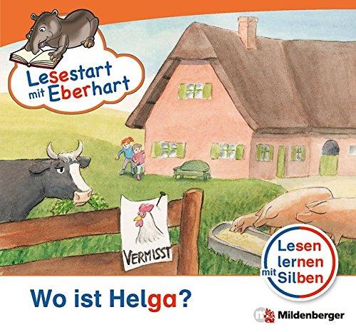 Lesestart mit Eberhart - Wo ist Helga?: Lesen lernen mit Silben - Themenhefte für Erstleser - Lesestufe 2