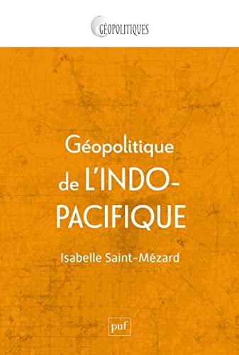 Géopolitique de l'Indo-Pacifique : genèse et mise en oeuvre d'une idée