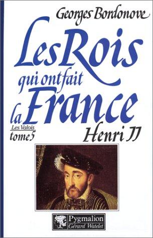 Henri II : Roi gentilhomme (Rois Ont Fait F)