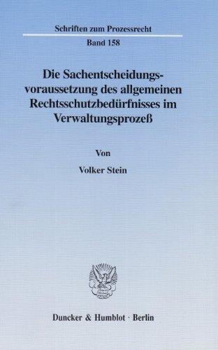 Die Sachentscheidungsvoraussetzung des allgemeinen Rechtsschutzbedürfnisses im Verwaltungsprozeß. (Schriften zum Prozessrecht; PR 158)