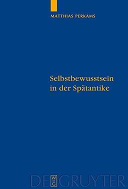 Selbstbewusstsein in der Spätantike: Die neuplatonischen Kommentare zu Aristoteles' "De anima" (Quellen und Studien zur Philosophie, Band 85)