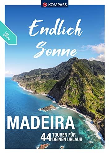 KOMPASS Endlich Sonne - Madeira: 44 Touren für deinen Urlau