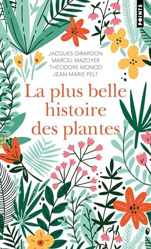 La plus belle histoire des plantes : les racines de notre vie