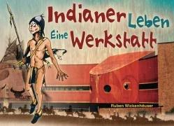 Indianer-Leben. Eine Werkstatt