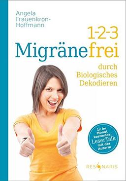 1-2-3 Migränefrei durch Biologisches Dekodieren