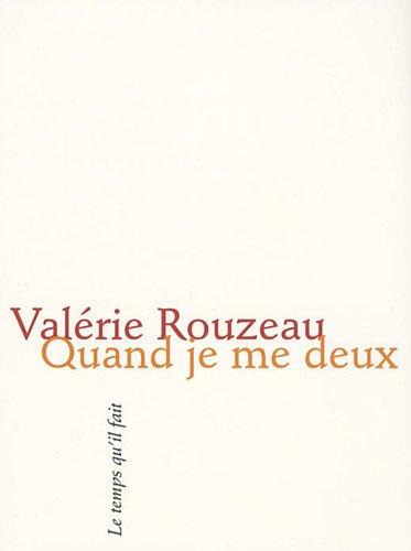 Quand je me deux : quelques poèmes tout relativement longs (id est + qu'un sonnet) dont un en anglais, deux suites et une traduction d'après Emily Dickinson