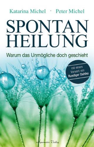 Spontanheilung: Warum das Unmögliche doch geschieht