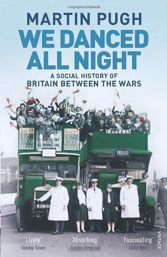 We Danced All Night: A Social History of Britain Between the Wars