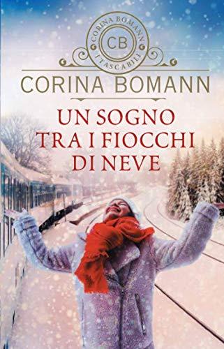 Un sogno tra i fiocchi di neve (I Tascabili di Corina Bomann)